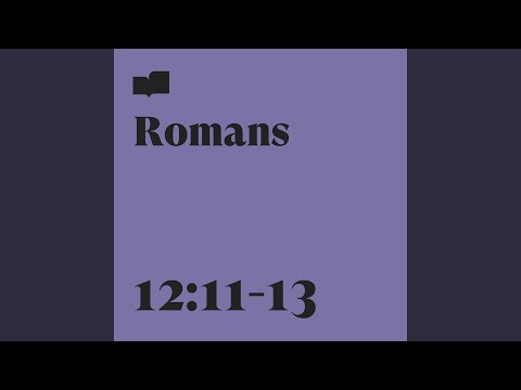 Romans 12:11-13 (feat. Joel Limpic)