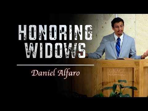 Danieal Alfaro - Honoring WIdows (1 Timothy 5:3-16)