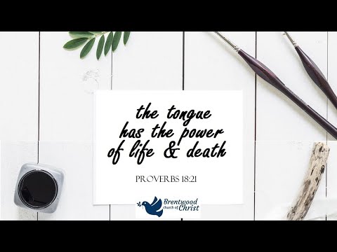 Proverbs 18:20-24   |   Bible Study, 8.5.20   |   #theBrentwoodchurch  |  theBrentwoodchurch.com