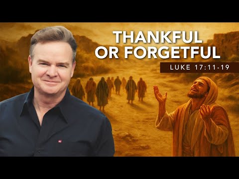 The Thanksgiving Story Told by Jesus | Luke 17:11-19 | Pastor Robert Furrow
