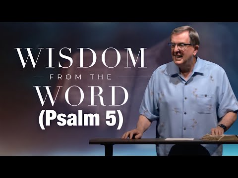 Wisdom From The Word | Feeling Miserable? (Psalm 5) |  Darryl DelHousaye