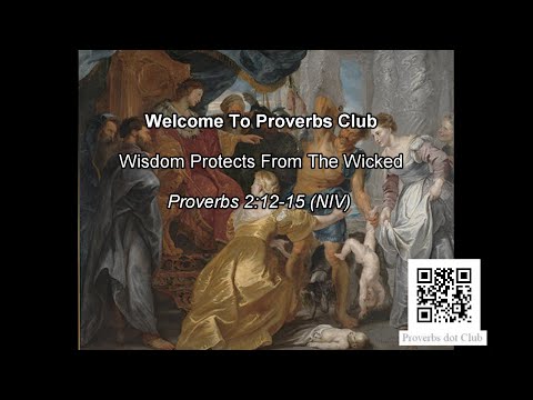 Wisdom Protects From The Wicked - Proverbs 2:12-15