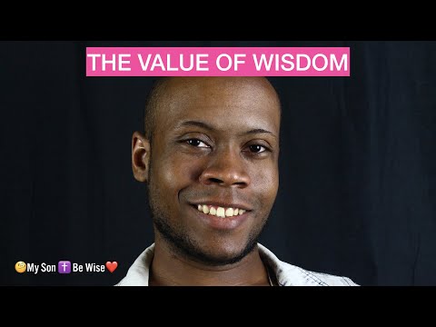 The Value of Wisdom, Sunday School Lesson, June 14, 2020, Proverbs 2:1-11, "My Son! Be a Wise King".