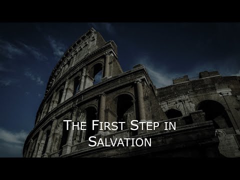 Romans 3:9-20 - The First Step in Salvation