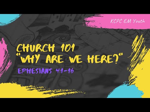 "Church 101 : Why are We Here?" Ephesians 4:1-16, Pastor Peter Chong | September 6, 2020