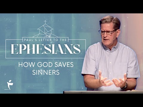 How God Saves Sinners | Ephesians 2:8-10 | Pastor John Miller