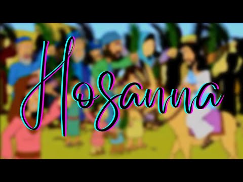 HOSANNA | St. Matthew 21:14-17