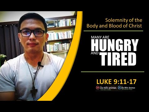 Solemnity of the Body and Blood of Christ / Luke 9:11-17