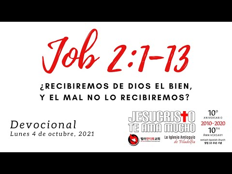 Devocional 10/4/2021 - Job 2:1-13 - Recibiremos de Dios el bien, y el mal no lo recibiremos?