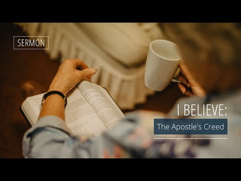 Sermon | I Believe: The Apostle's Creed | His Son Our Lord | John 1:9-18; 32-34