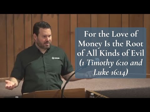 For the Love of Money Is the Root of All Kinds of Evil-1 Timothy 6:10