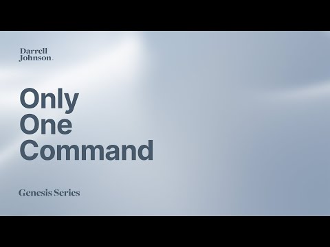 4 | Can I Live Without God? (Genesis 2:16-17) | Darrell Johnson