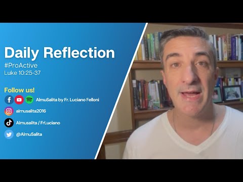 Daily Reflection | Luke 10:25-37 | #ProActive | October 3, 2022