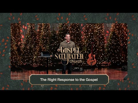 The Right Response to the Gospel // John 3:16-21 // Watermark Community Church