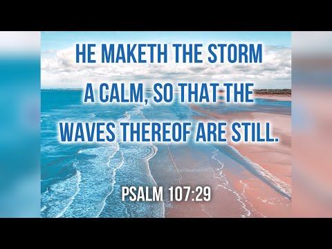 KJV Bible Songs: God calms the storm (Psalm 107:28-29,31)