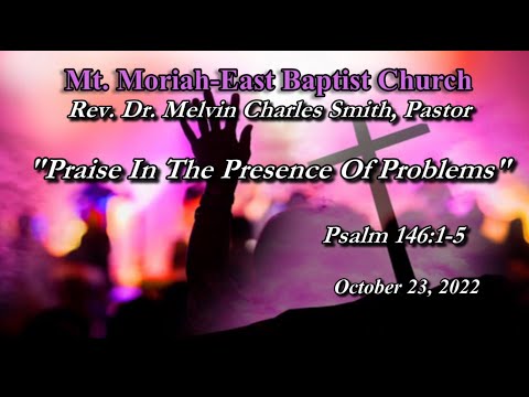 "Praise in the Presence of Problems" | Psalms 146:1-5