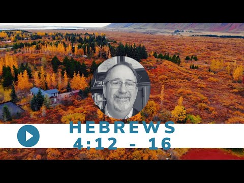 Thursday, Apr. 22 - Hebrews 4:12 - 16