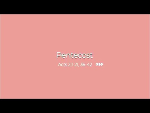 Pentecost (Acts 2:1-21, 36-42)
