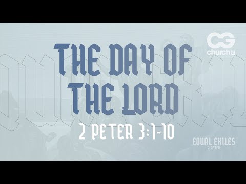 The Day of the Lord (2 Peter 3:1-10)
