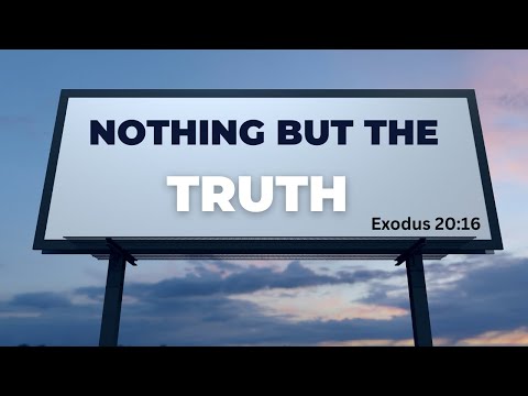 Nothing But The Truth [ Exodus 20:16 ] by Tim Cantrell