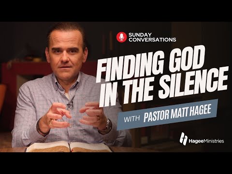 Pastor Matt Hagee - "Finding God in the Silence"