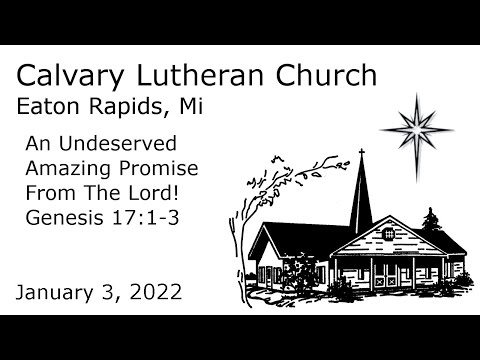 An Undeserved Amazing Promise From The Lord! - Genesis 17:1-3 | Calvary Lutheran Eaton Rapids