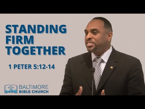 "Standing Firm Together"#1Peter 3:12-14 #BaltimoreBibleChurch