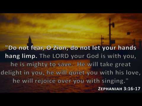 Zephaniah 3:16-17, Holy Bible, NIV