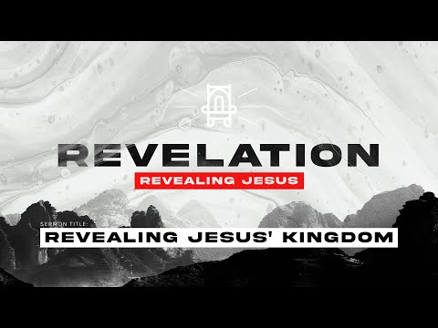 Revelation 1:4-9 | Revealing Jesus' Kingdom | Pastor Ryan Marr