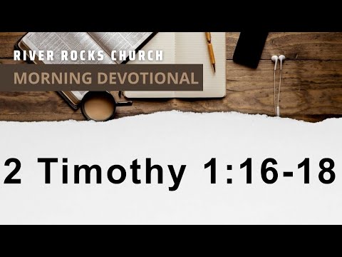 Morning Devotional - 2 Timothy 1:16-18