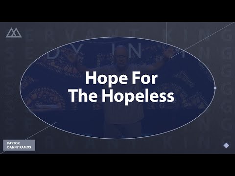 Hope For The Hopeless - Wednesday Night Service