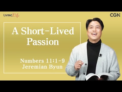 A Short-Lived Passion (Numbers 11:1-9) Living LIfe 04/07/2025 Daily Devotional Bible Study