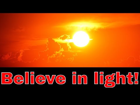 As long as you have light, believe in light! July 24 John 12: 35-36