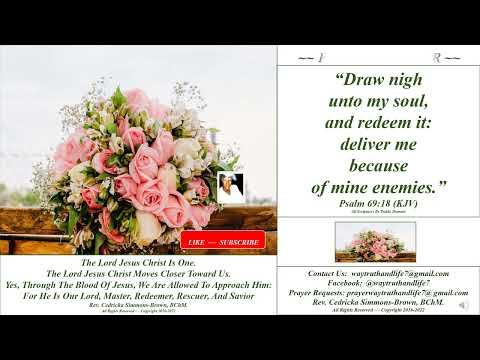 Focused Prayer  Psalm 69:18 Rev. Cedricka Simmons-Brown