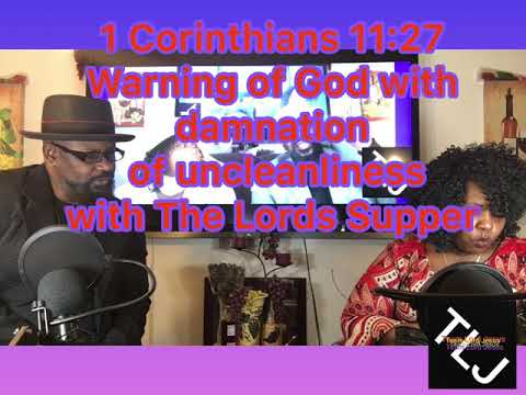 Team Lord Jesus 1 Corinthians 11:27 Damnation with uncleanliness with The Lord’s Supper