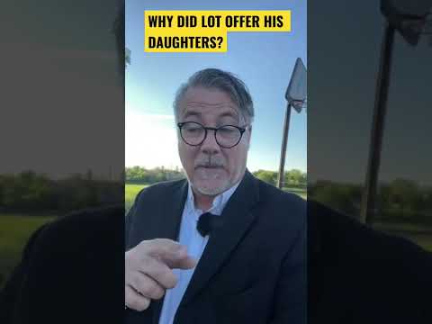 Why Did Lot Offer Up His Daughters To Be Raped? ???? / Genesis 19:8