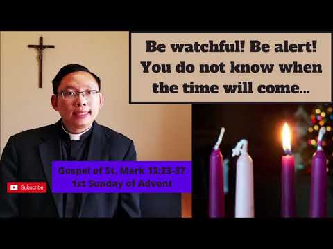 First Sunday of Advent Year B | Be watchful? Be alert? | Gospel of St. Mark 13:33-37