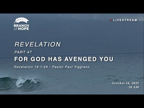 Sunday | Revelation, Pt 47, For God Has Avenged You  || Pastor Paul Viggiano | Rev 18:1-24