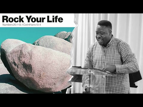 Rock Your Life Numbers 20:1-13, 1 Corinthians 10:4 - Tolu Moody