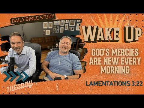 WakeUp Daily Devotional | God's Mercies are New Every Morning | Lamentations 3:22-23