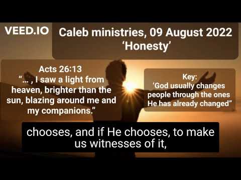 09 08 2022, ‘Honesty’, Acts 26:13, @Caleb Ministries (Dr Paul de Waal)