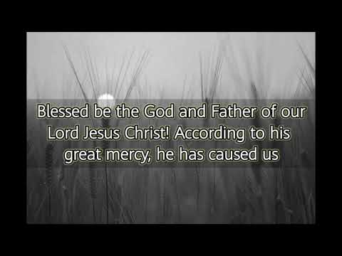 1 PETER 1:3(ESV)"BLESSED BE THE GOD AND FATHER OF OUR LORD JESUS CHRIST!