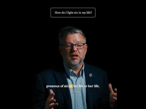 How does sin affect my relationship with God? And how do I fight it?