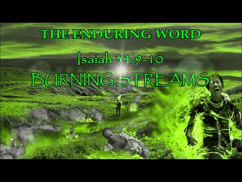 BURNING STREAMS (Isaiah 34:9-10)