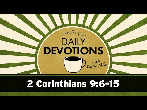 2 Corinthians 9:6-15 // Daily Devotions with Pastor Mike