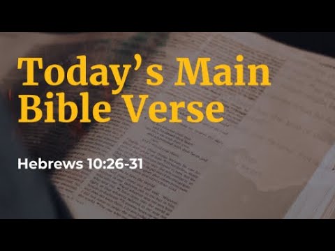 Study of Sin - Kinds of Sin - Willful Sin; Hebrews 10:26-31