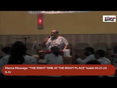 "THE RIGHT PLACE AT THE RIGHT TIME" Isaiah 65:21-24 KJV