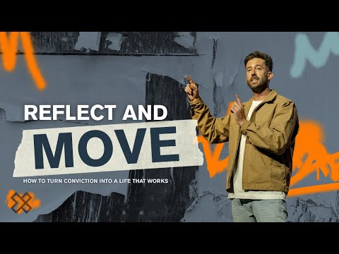 Reflect and Move | How to Turn Conviction Into a Life That Works