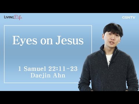 Eyes on Jesus (1 Samuel 22:11-23) - Living Life 03/14/2023 Daily Devotional Bible Study