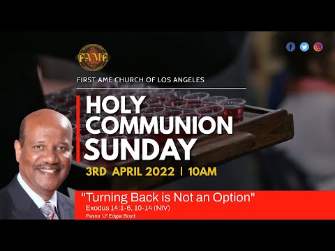 April 3, 2022 10:00AM "Turning Back is Not an Option" Exodus 14:1-6,10-14NIV Pastor "J" Edgar Boyd